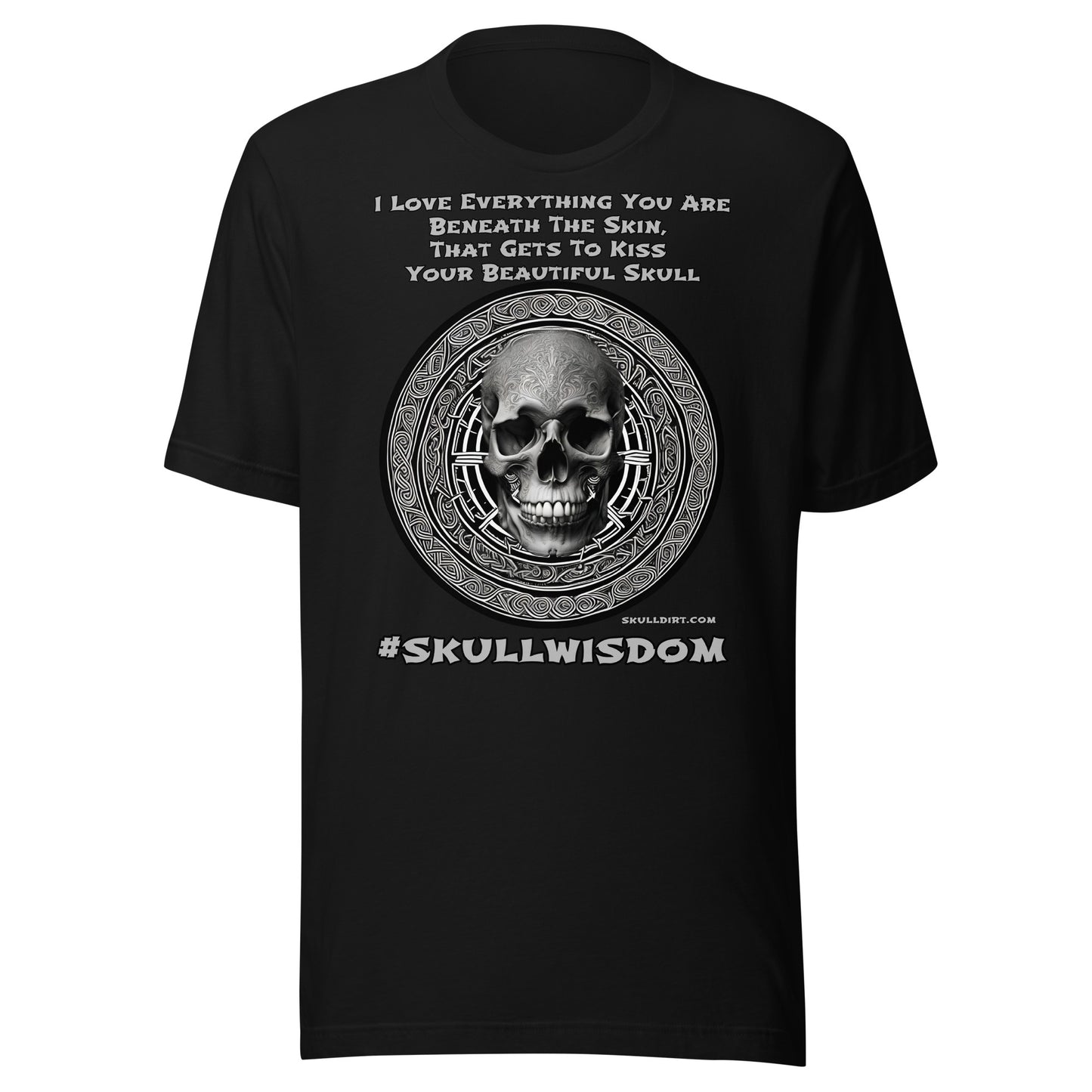 "Beautiful Skull" Unisex  Skull Wisdom TeeS