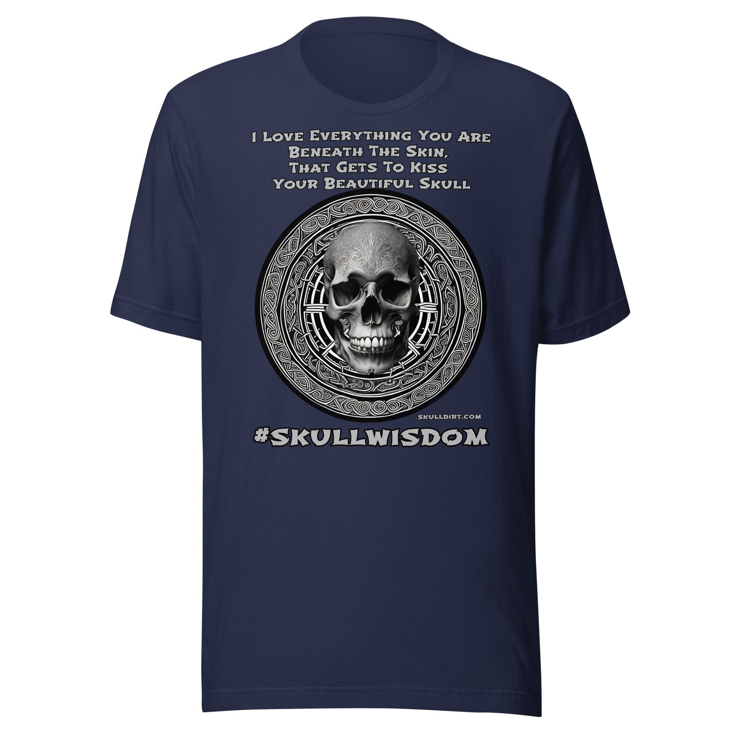 "Beautiful Skull" Unisex  Skull Wisdom TeeS