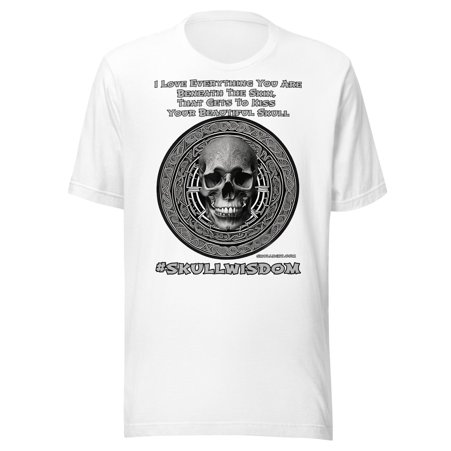 "Beautiful Skull" Unisex  Skull Wisdom TeeS